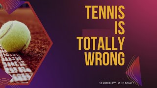 Tennis Is Totally Wrong [upl. by Rexfourd]