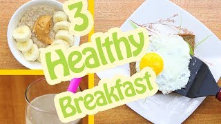 Quick amp Healthy Breakfast Ideas 3 Healthy Recipes For Weight Loss [upl. by Cosme]