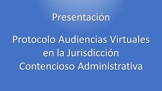 Protocolo Audiencias Virtuales Contencioso Administrativas Derecho Administrativo Costa Rica [upl. by Nivrae]