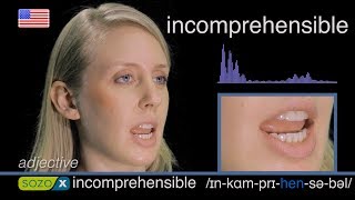 How To Pronounce INCOMPREHENSIBLE like an American English Pronunciation [upl. by Barabbas]