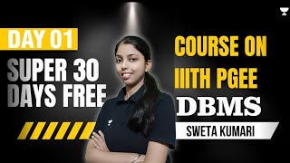 Day 01  Super 30 Days FREE Course on IIIT Hyderabad PGEE  DBMS [upl. by Yates]