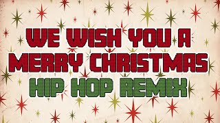 🎄Hip Hop  We Wish You A Merry Christmas v2🎄 [upl. by Hanas]