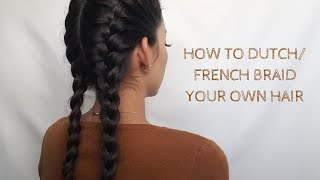 HOW TO DUTCHFRENCH BRAID YOUR HAIR ON YOUR OWN  YADIRA Y [upl. by Drwde526]