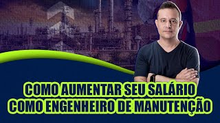 Como aumentar seu salário como Engenheiro de Manutenção [upl. by Hannad]