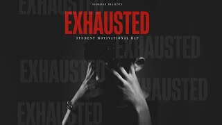 Nishayar  Exhausted  Study Motivational Rap 2023 [upl. by Ardet]