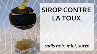 quotRemède de grandmèrequot le sirop contre la TOUX radis noir miel sucre patience [upl. by Marjy]