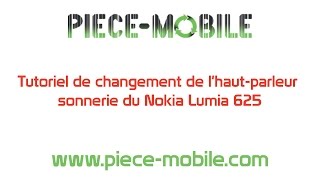 Tutoriel de changement de lhaut parleur sonnerie pour Nokia Lumia 625 [upl. by Bayard]