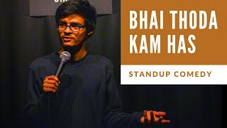 Bhai Thoda Kam Has  StandUp Comedy by Mohd Suhel [upl. by Nurav326]