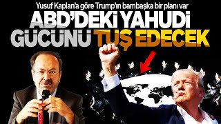 YUSUF KAPLANDAN BOMBA TRUMP Ä°DDÄ°ASI ONUN BÄ°LÄ°NMEYEN BAMBAÅKA BÄ°R PLANI VAR SESLÄ° MAKALE [upl. by Adnoral]