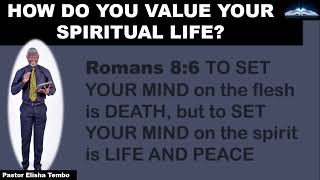 HOW DO YOU VALUE YOUR SPIRITUAL LIFE Pastor Elisha Tembo [upl. by Eenitsed]