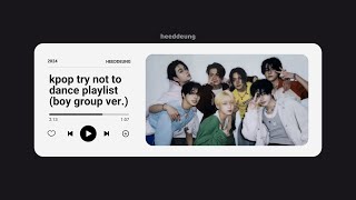 kpop try not to dance playlist boy group ver [upl. by Merridie]