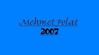 Mehmet Polat 2007 [upl. by Aitselec49]