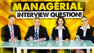 TOP 21 MANAGERIAL Interview Questions and ANSWERS How to PASS a Management Job Interview [upl. by Chessa464]