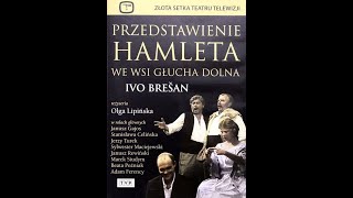 Przedstawienie Hamleta we wsi Glucha Dolna Ivo Brešan reż Olga Lipińska 1985 [upl. by Yonita498]