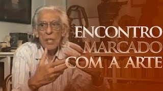 Ferreira Gullar  Encontro marcado com a arte [upl. by Tenner]