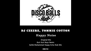 DJ Czezre Tommie Cotton  Happy Noise Original Mix [upl. by Annahsat]