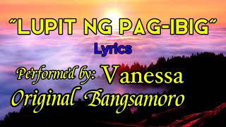 quotLUPIT NG PAGIBIGquot Lyrics performed by VANESSA [upl. by Alton228]