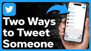 2 Ways To Tweet Someone On Twitter [upl. by Berti278]