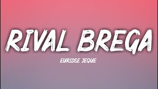 Euridse Jeque Rival Brega letra [upl. by Beyer862]