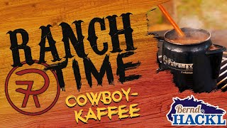 CowboyKaffee  7P RanchTime [upl. by Clementis]