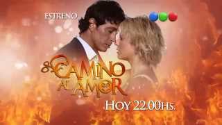 Camino al amor Estreno hoy 22 hs [upl. by Boyden]