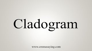 How To Say Cladogram [upl. by Notirb792]