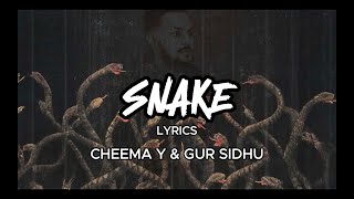 Cheema Y  SNAKE Lyrics  Gur Sidhu  New Punjabi Song 2024 [upl. by Emalia763]