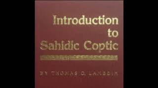 Ch 2 Vocabulary quotIntroduction to Sahidic Copticquot by Thomas O Lambdin [upl. by Anitak]