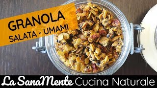 Granola salata Umami  La SanaMente Cucina Naturale [upl. by Aman119]