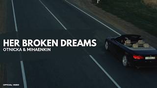 Otnicka Mihaenkin  Her Broken Dreams Official Video [upl. by Tran]