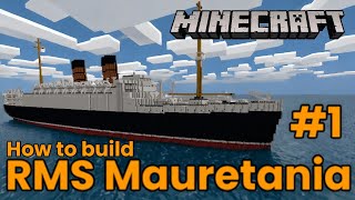 RMS Mauretania 1938 Minecraft Tutorial 1 [upl. by Essiralc]