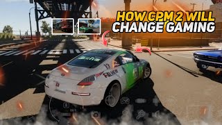 How CPM 2 Will CHANGE Mobile Car GAMING [upl. by Rot228]