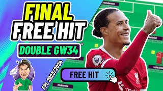 FPL DOUBLE GW34  MY FINAL FREE HIT TEAM ✅  Fantasy Premier League 20232024 [upl. by Nerro]