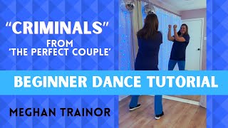 quotCRIMINALSquot Dance  Meghan Trainor 💙 BEGINNER DANCE TUTORIAL The Perfect Couple 🩵 StepbyStep [upl. by Ynaffad818]