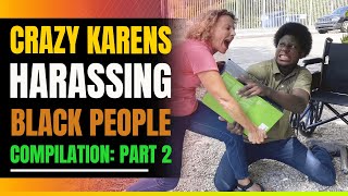 Crazy Karens Harassing Black People Compilation Part 2 [upl. by Grussing]