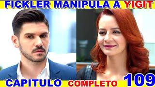 NO ME DEJES IR 🍊CAPITULO 109 🍊AVANCE RESUMEN🍊FICKLER MANIPULA A YIGIT Y LO HACE PELEAR CON NUR [upl. by Beatrisa]