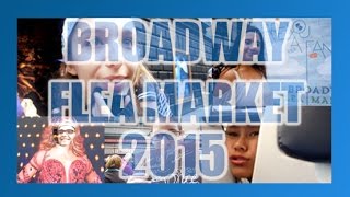 Broadway Flea Market 2015 [upl. by Sices20]