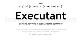 Pronunciation of Executant  Definition of Executant [upl. by Kulsrud]