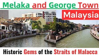 Exploring Melaka and George Town Historic Gems of the Straits of Malacca [upl. by Ahsilram]