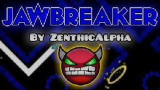 jawbreaker 100 by ZenthicAlpha hard demon [upl. by Donavon]