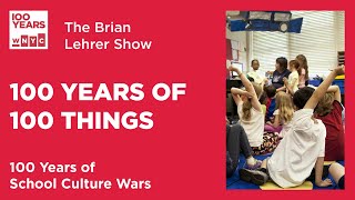 100 Years of 100 Things School Culture Wars  The Brian Lehrer Show [upl. by Skardol]