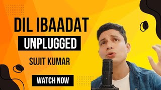 Dil ibaadat  Unplugged song  Tum mile  Sujit Kumar  KK [upl. by Yarw]