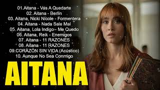 Aitana  Grandes Exitos de Aitana  Mejores Canciones del Aitana 2021  Mix Exitos [upl. by Auot321]