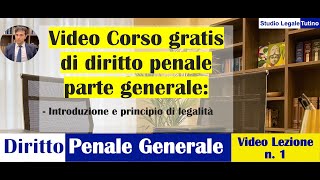 Diritto Penale Parte Generale Video Lezione n1 Introduzione e principio di legalità [upl. by Wyler213]