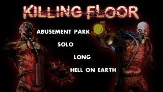 Killing Floor  Abusement Park  Solo  Long  Hell on Earth  No DLC Weapons [upl. by Vitus]