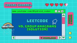 49 Group Anagrams Solution  LeetCode [upl. by Yhtomit]