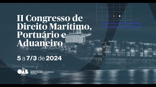 II CONGRESSO DE DIREITO MARÍTIMO PORTUÁRIO E ADUANEIRO [upl. by Swec]