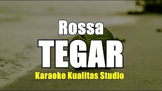 TEGAR  ROSSA KARAOKE VIDEO NO VOCAL MINUS ONE KUALITAS STUDIO [upl. by Sellma378]