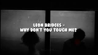 Leon Bridges  Why dont you touch me Letra en español [upl. by Furnary]