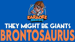 They Might Be Giants  Brontosaurus Karaoke [upl. by Ayotak]